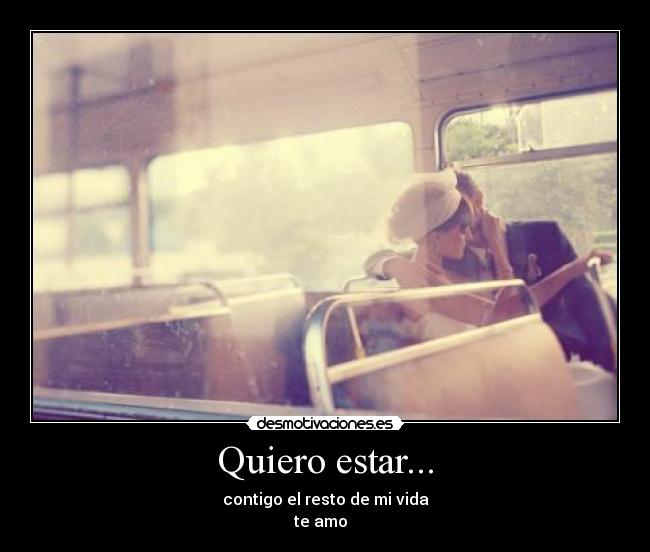 Quiero estar... -