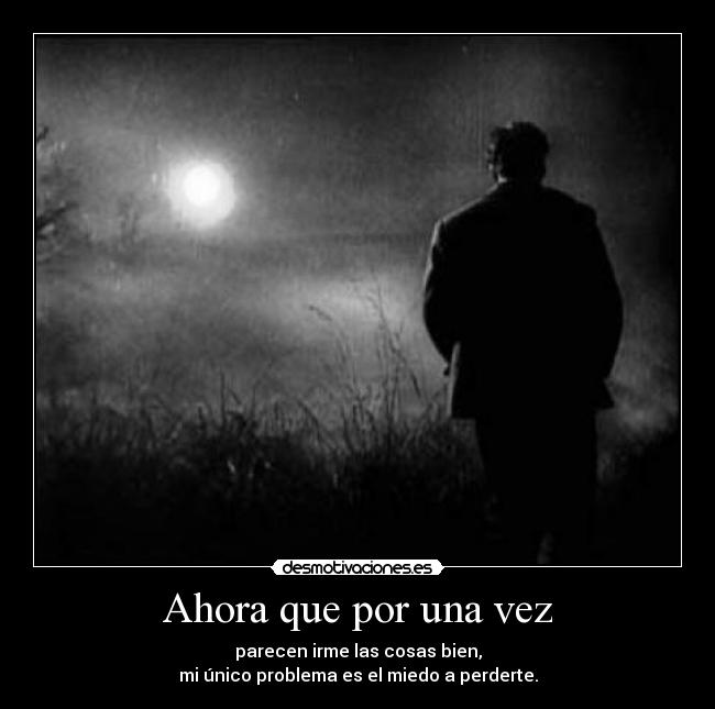 Ahora que por una vez -