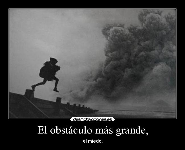 carteles obstaculo mas grande miedo desmotivaciones