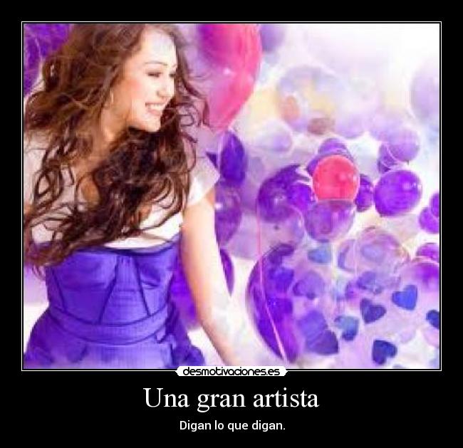 Una gran artista - Digan lo que digan.
