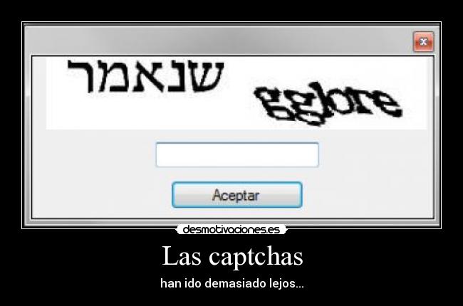 Las captchas - han ido demasiado lejos...