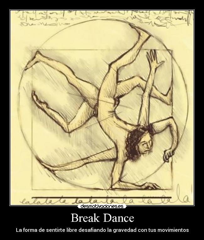 Break Dance - La forma de sentirte libre desafiando la gravedad con tus movimientos