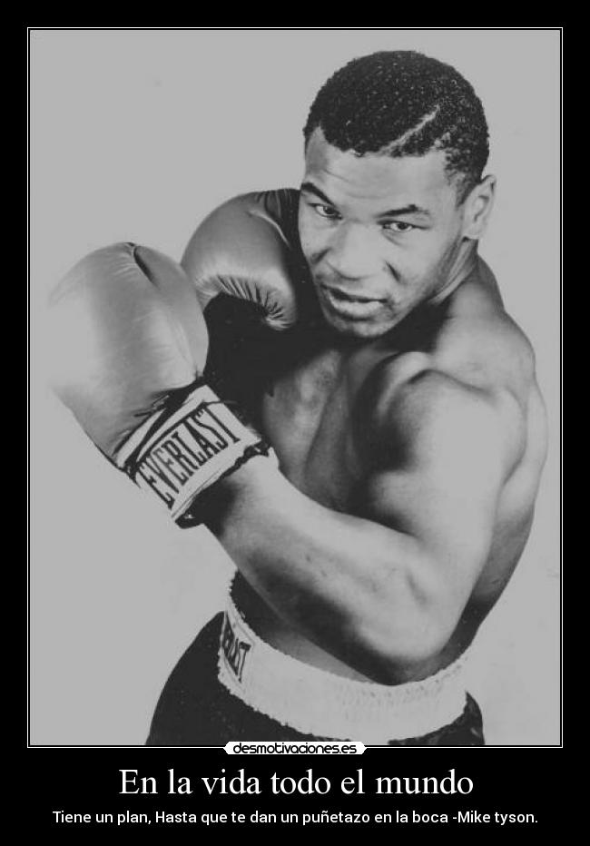 carteles vida mundo boxeo mike tyson tyson vida punetazo frase desmotivaciones