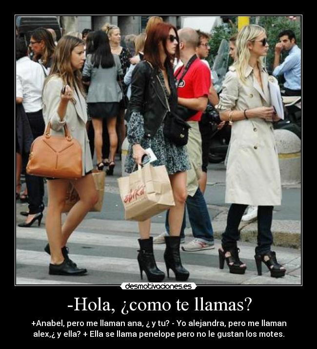 -Hola, ¿como te llamas? -