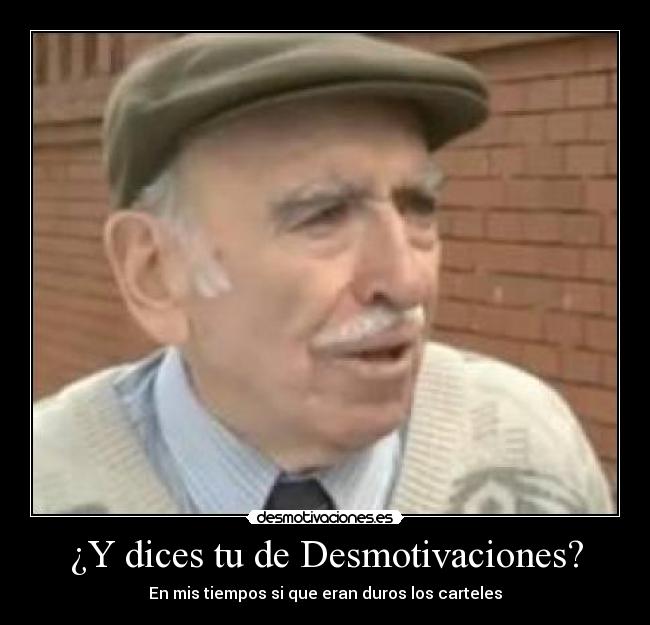 ¿Y dices tu de Desmotivaciones? -