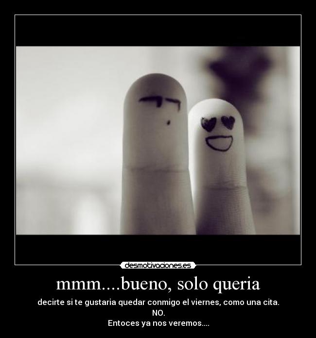 mmm....bueno, solo queria -