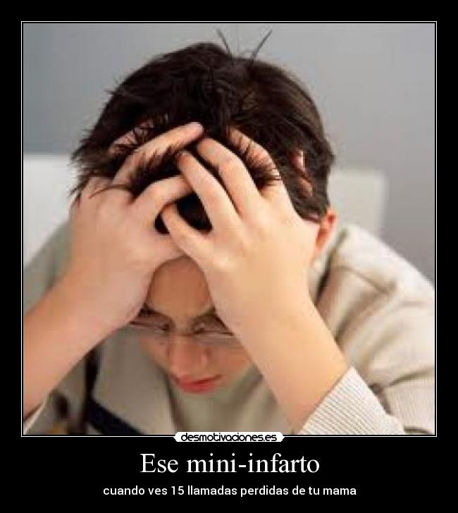 Ese mini-infarto -