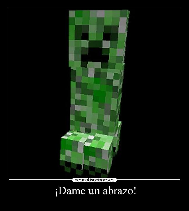 carteles abrazo creeper minecraft booom desmotivaciones