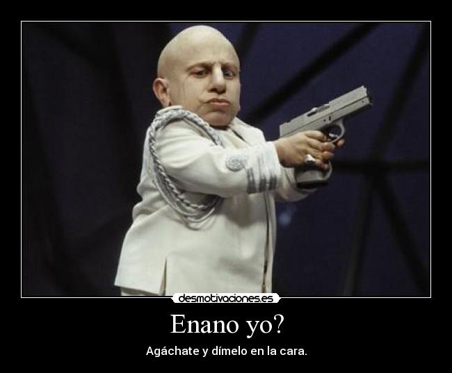 Enano yo? - 