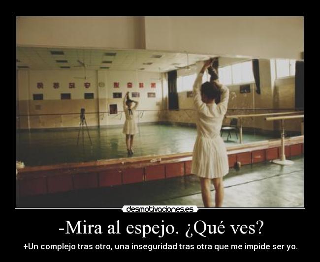 -Mira al espejo. ¿Qué ves? - 