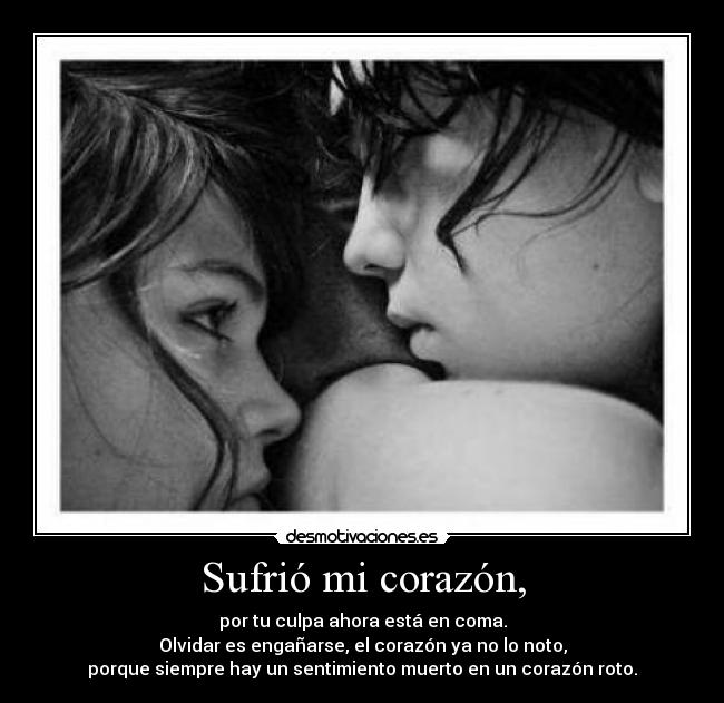 Sufrió mi corazón, -