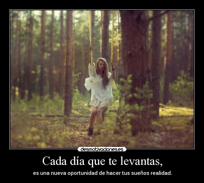 Cada día que te levantas, - 