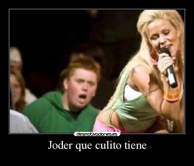 Joder que culito tiene -