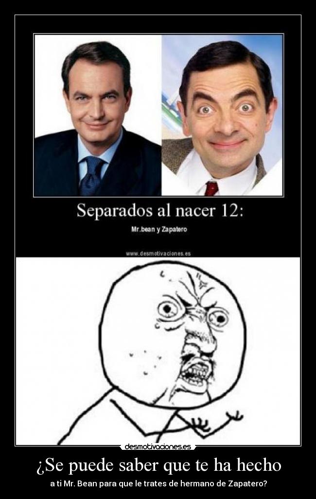 ¿Se puede saber que te ha hecho - 