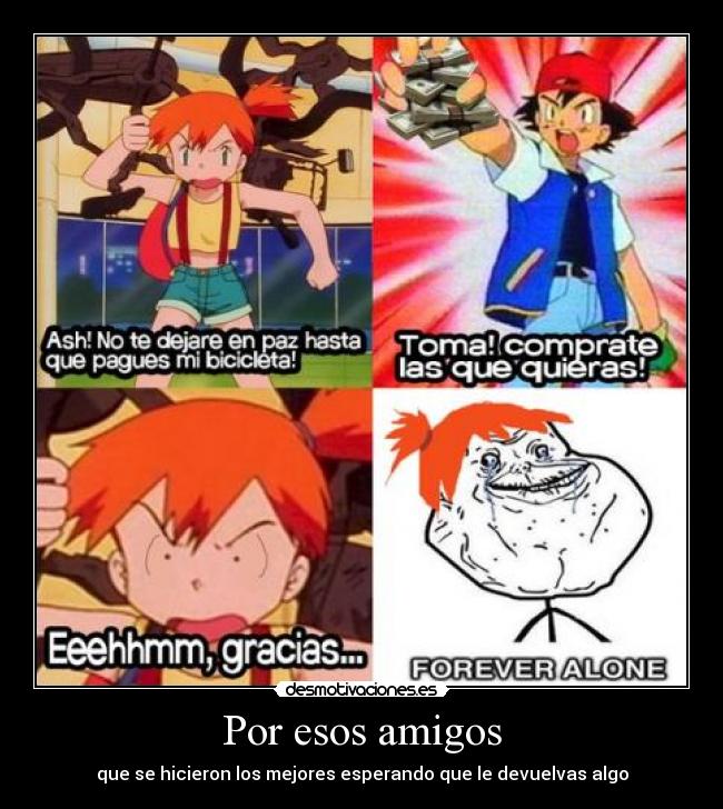 carteles amigos por esos amigos que hicieron los mejores esperando que devuelvas algo desmotivaciones