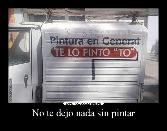 No te dejo nada sin pintar - 