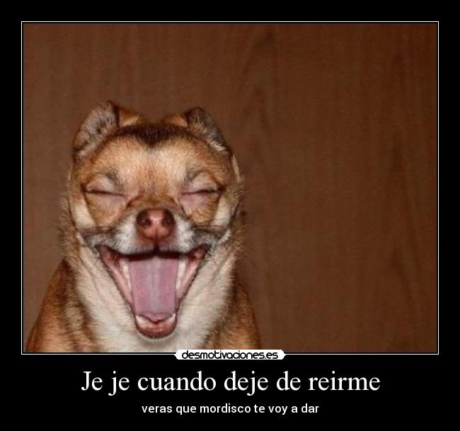 Je je cuando deje de reirme - 