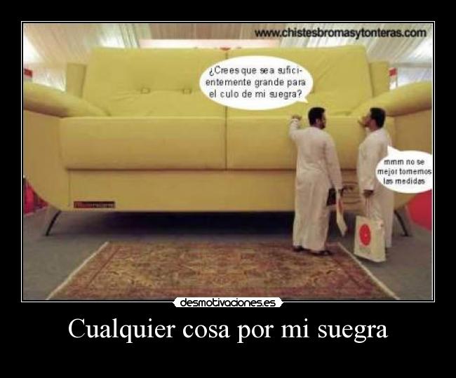 Cualquier cosa por mi suegra -