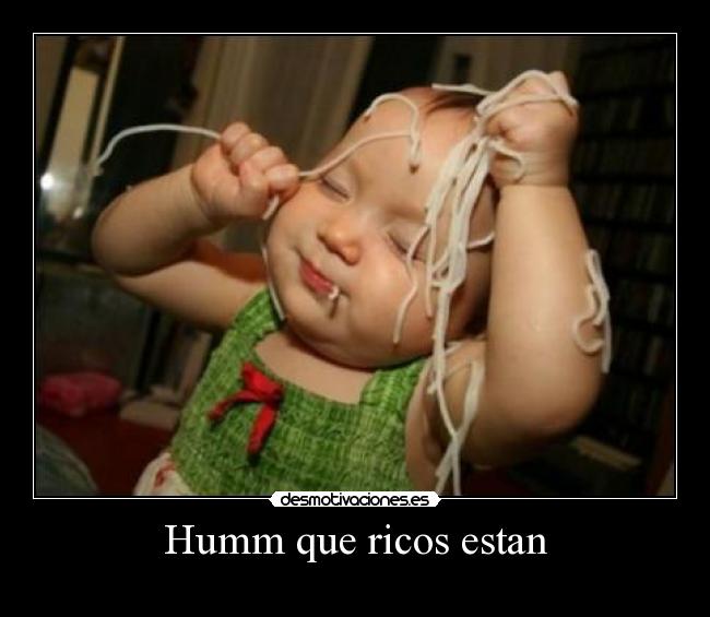 Humm que ricos estan -
