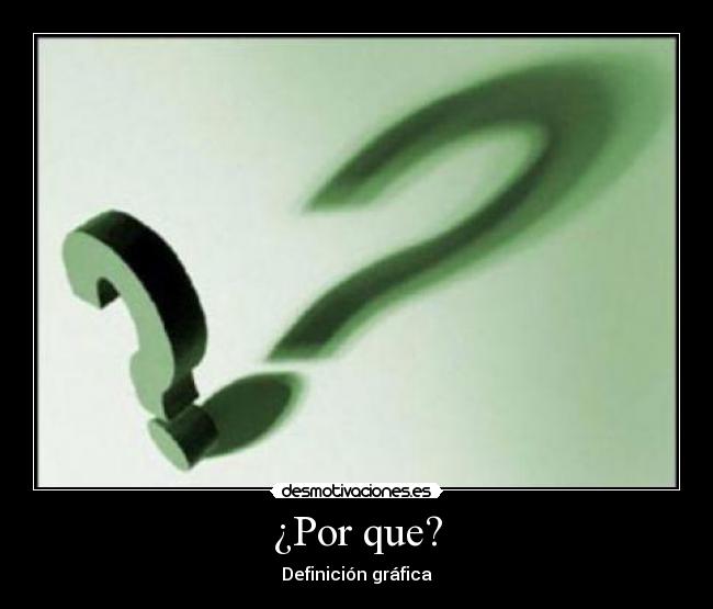 ¿Por que? - Definición gráfica