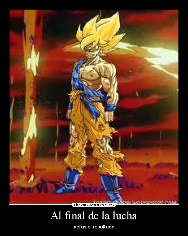 Al final de la lucha - veras el resultado