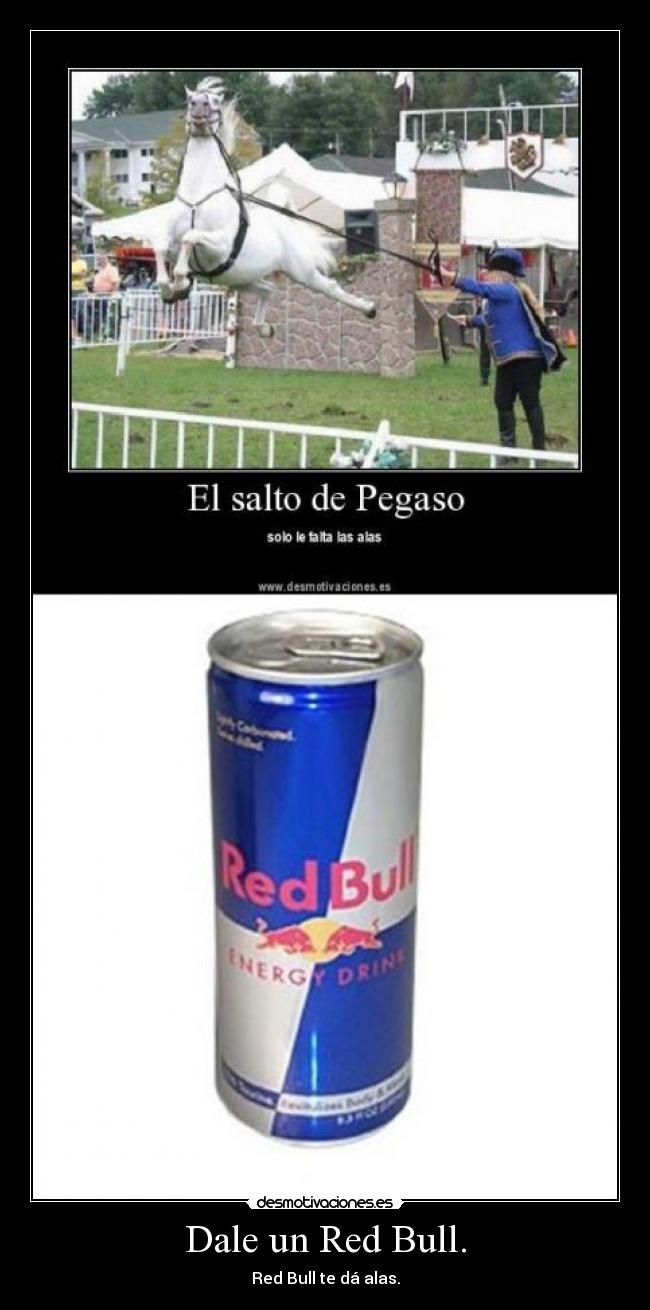 Dale un Red Bull. - Red Bull te dá alas.