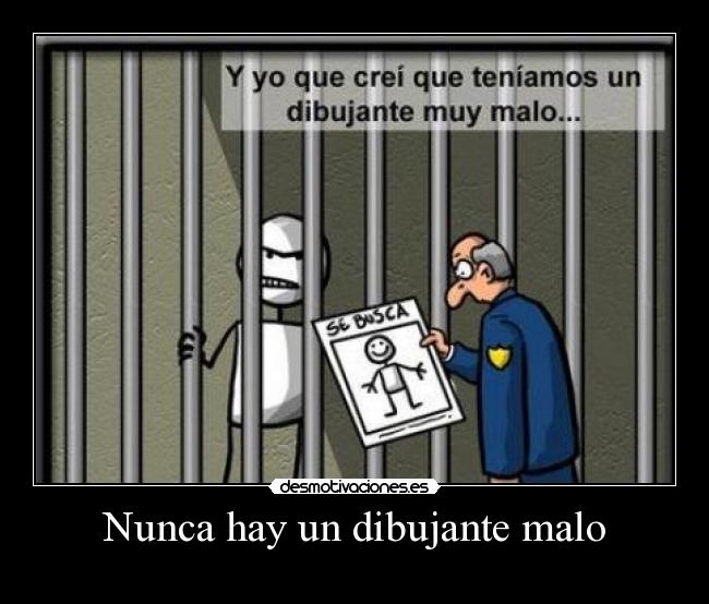 Nunca hay un dibujante malo -