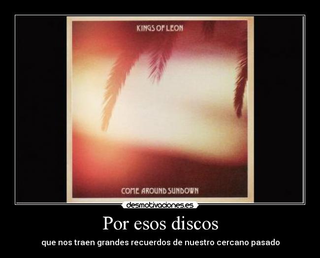 Por esos discos - que nos traen grandes recuerdos de nuestro cercano pasado