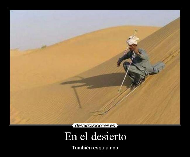 En el desierto - También esquiamos
