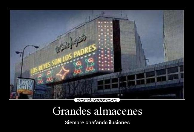 Grandes almacenes - Siempre chafando ilusiones