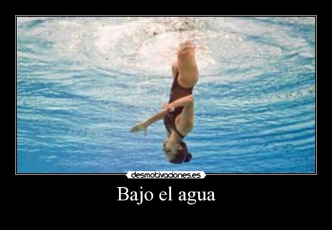 Bajo el agua -
