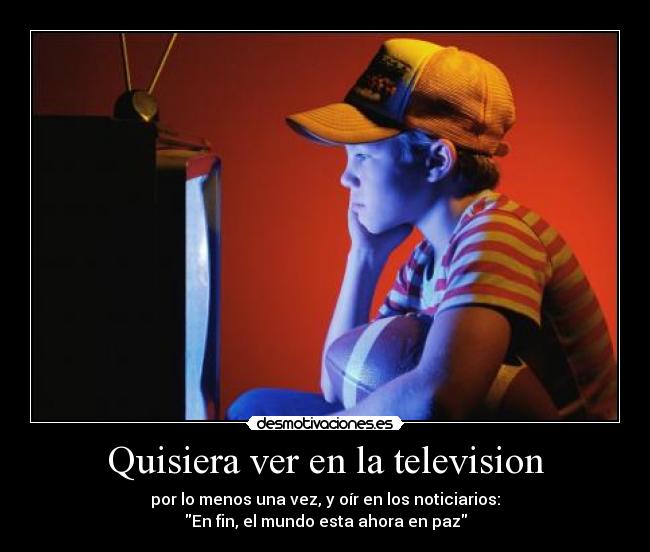 Quisiera ver en la television - 