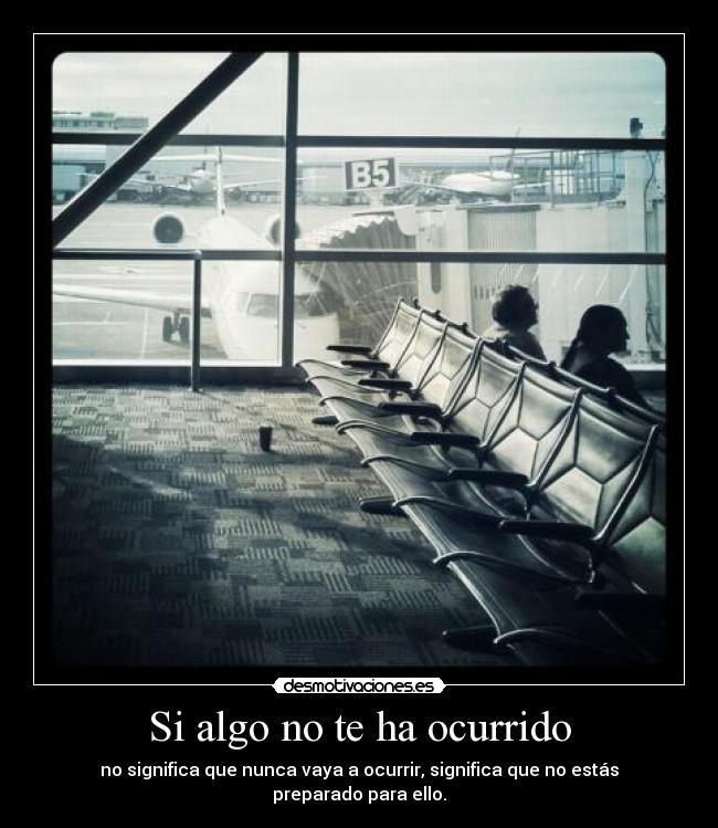 Si algo no te ha ocurrido -