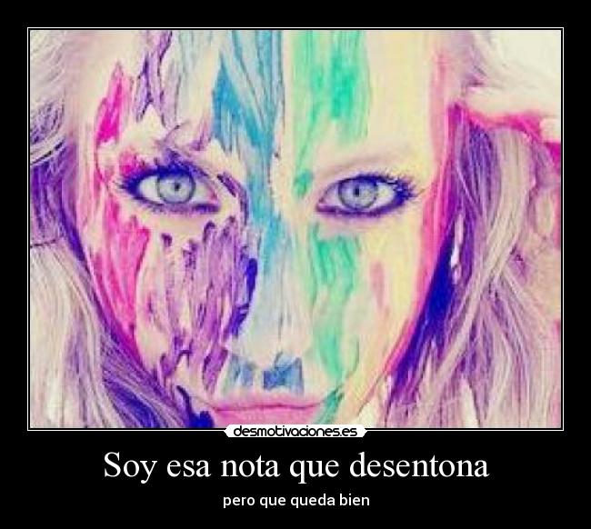 Soy esa nota que desentona - pero que queda bien