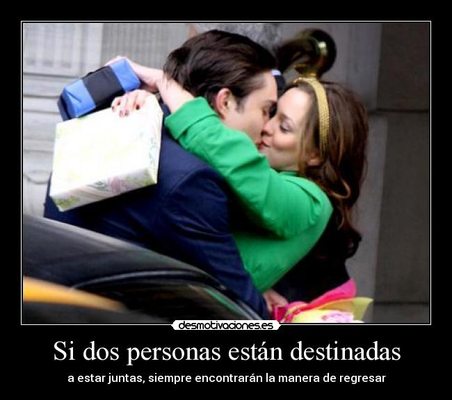 Si dos personas están destinadas - a estar juntas, siempre encontrarán la manera de regresar