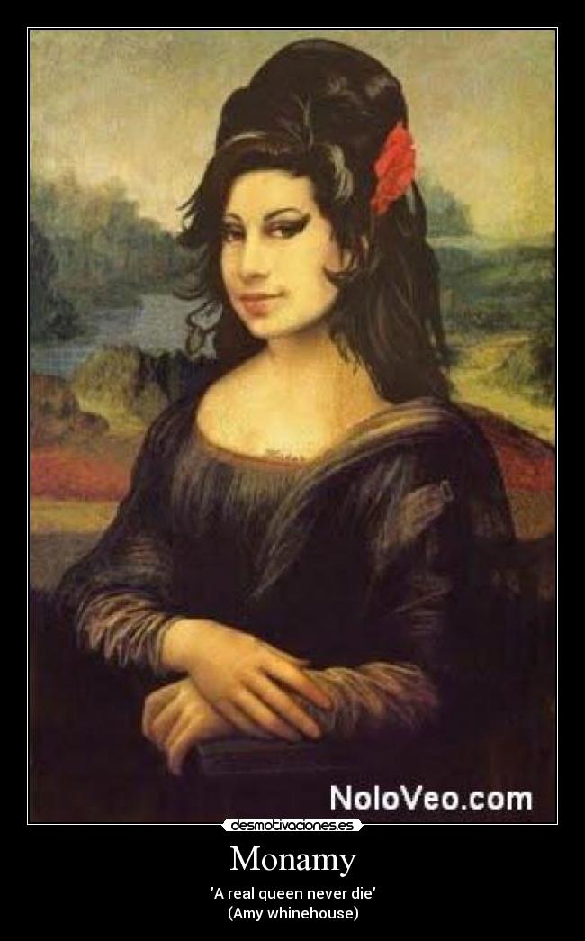 Monamy - A real queen never die
(Amy whinehouse)