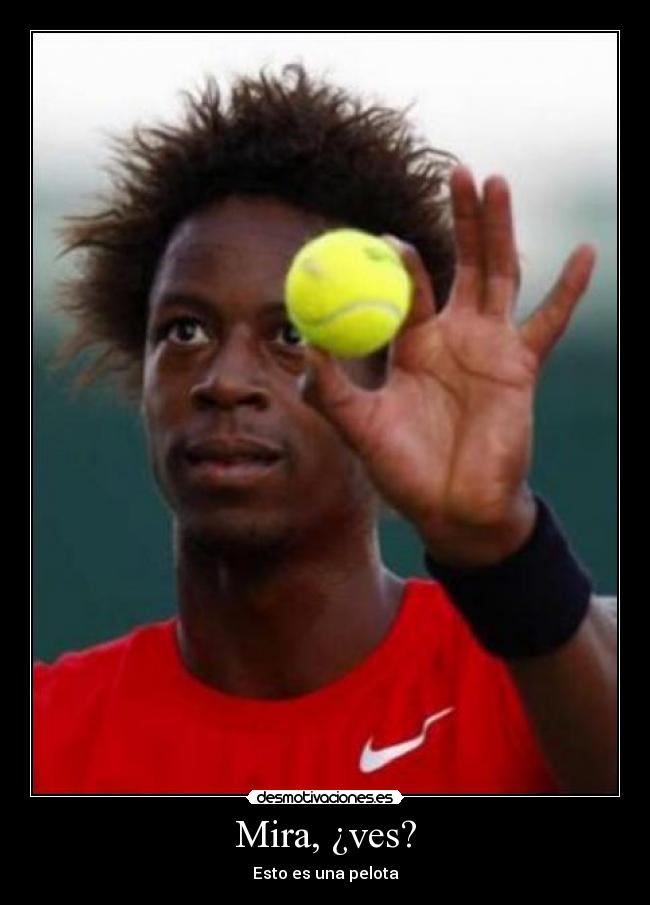 Mira, ¿ves? - Esto es una pelota