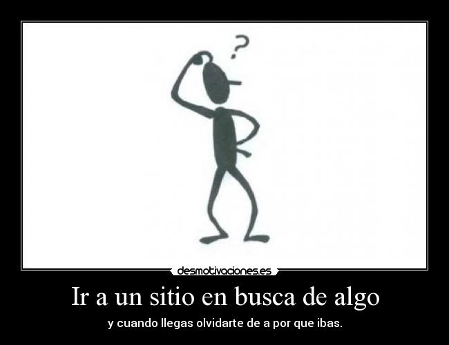 Ir a un sitio en busca de algo -