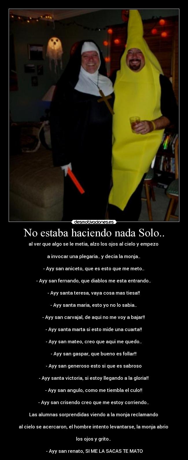 No estaba haciendo nada Solo.. - 