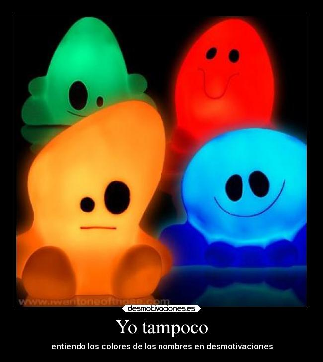 Yo tampoco - entiendo los colores de los nombres en desmotivaciones