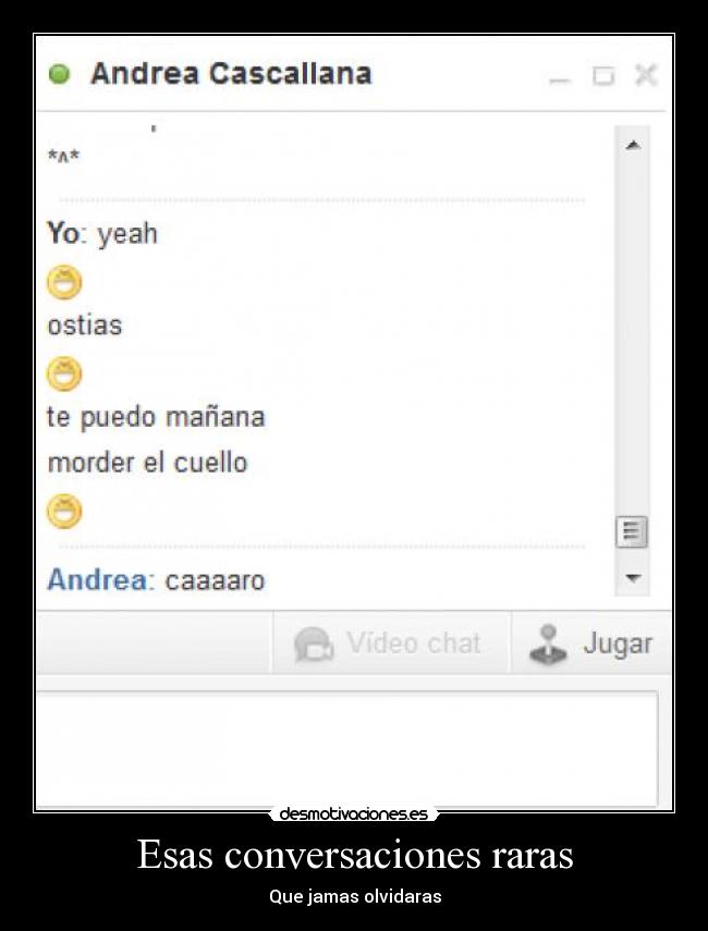 Esas conversaciones raras - Que jamas olvidaras