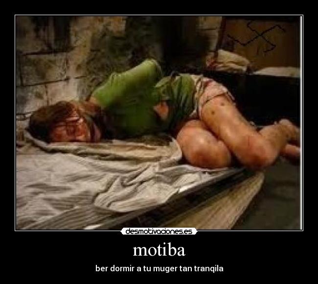 motiba - ber dormir a tu muger tan tranqila