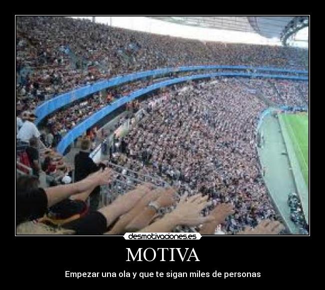 MOTIVA - Empezar una ola y que te sigan miles de personas
