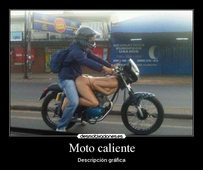 Moto caliente - Descripción gráfica