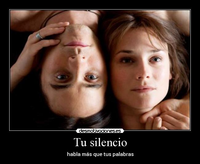 Tu silencio - habla más que tus palabras