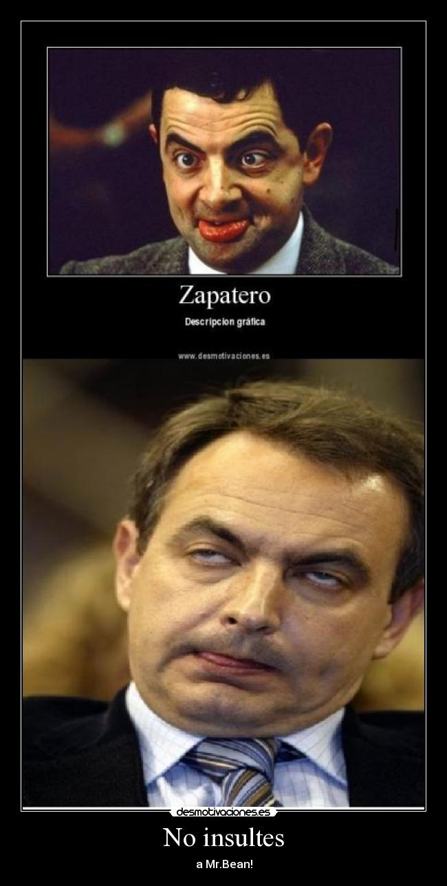 No insultes - a Mr.Bean!
