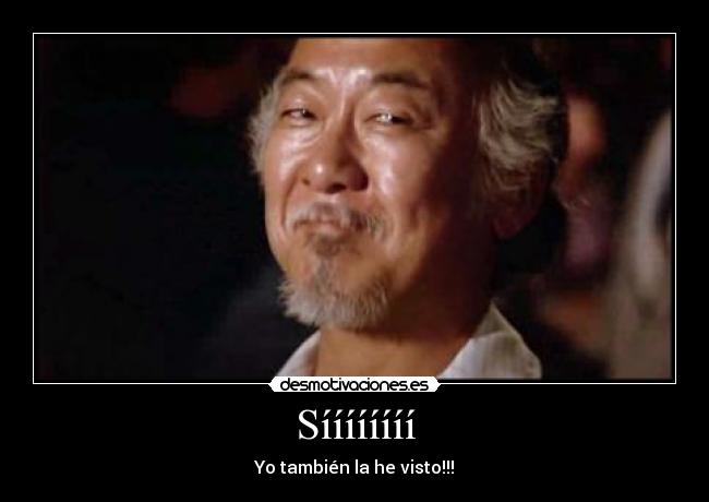 Síííííííí - Yo también la he visto!!!