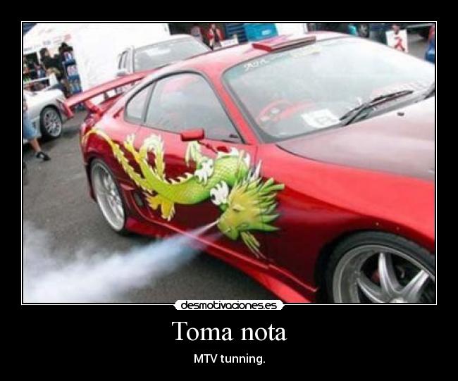 Toma nota - MTV tunning.