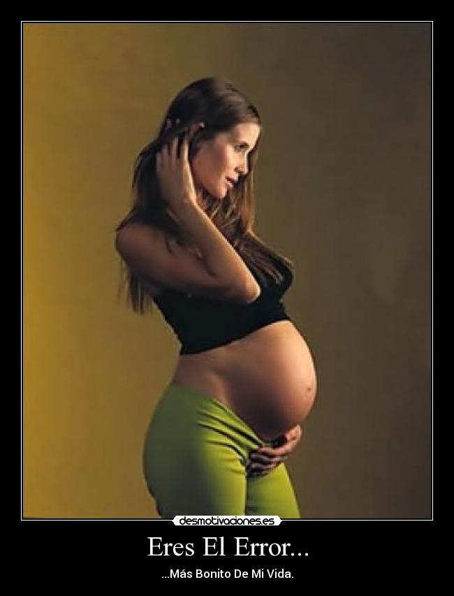 Eres El Error... - ...Más Bonito De Mi Vida.