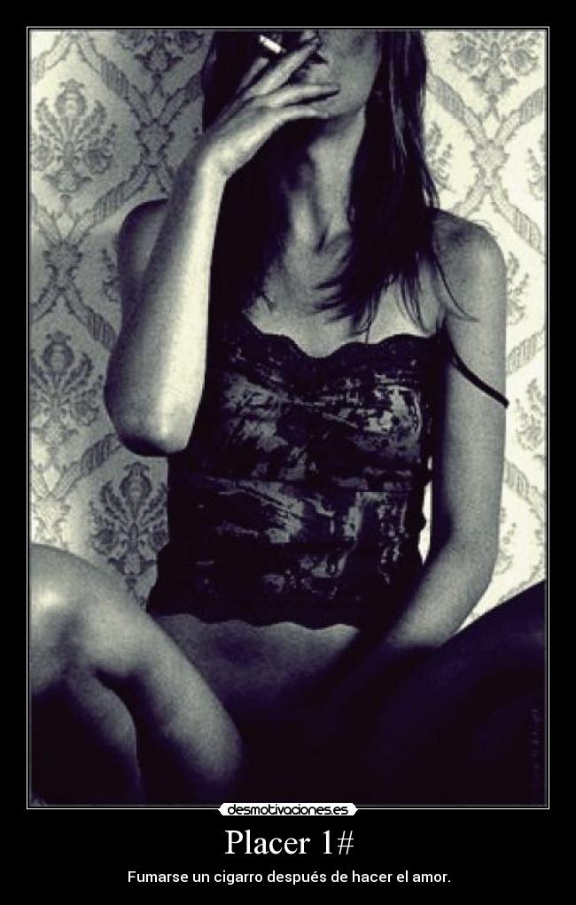Placer 1# - Fumarse un cigarro después de hacer el amor.